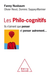 Fanny Nusbaum et Olivier Revol - Les philo-cognitifs - Ils n'aiment que penser et penser autrement....