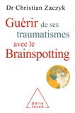 Christian Zaczyk - Guérir de ses traumatismes avec le Brainspotting.