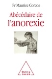Maurice Corcos - Abécédaire de l'anorexie.