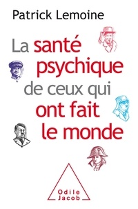 Patrick Lemoine - La santé psychique de ceux qui ont fait le monde.