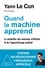 Yann Le Cun - Quand la machine apprend - La révolution des neurones artificiels et de l'apprentissage profond.