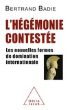 Bertrand Badie - L'hégémonie contestée - Les nouvelles formes de domination internationale.