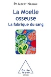 Albert Najman - La Moelle osseuse - La fabrique du sang.