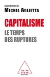 Michel Aglietta - Capitalisme - Le temps des ruptures.
