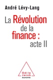 André Lévy-Lang - La Révolution de la  finance : acte II.