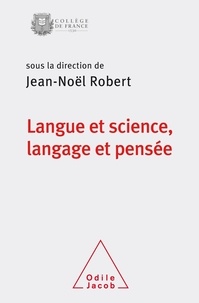 Jean-Noël Robert - Langue et science, langage et pensée - Colloque annuel 2018.