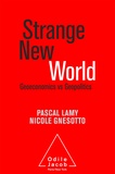 Pascal Lamy et Nicole Gnesotto - Strange New World - Geoeconomics vs Geopolitics.