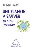 Serge Marti - Une planète à sauver - Six défis pour 2050.