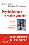 Eric Malbos et Rodolphe Oppenheimer - Psychothérapie et réalité virtuelle - Anxiété, TOC, phobies et addictions.