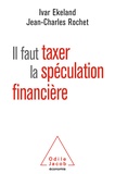 Ivar Ekeland et Jean-Charles Rochet - Il faut taxer la spéculation financière.