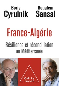 Boris Cyrulnik et Boualem Sansal - France-Algérie - Résilience et réconciliation en Méditerranée.
