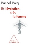 Pascal Picq - Et l'évolution créa la femme - Coercition et violence sexuelles chez l'Homme.
