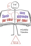 Michèle Temam - Savoir par coeur sans apprendre par coeur.