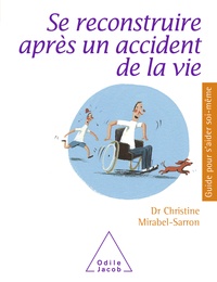 Christine Mirabel-Sarron - Se reconstruire après un accident de vie.