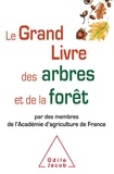  Académie nationale agriculture - Le grand livre des arbres et de la forêt par des membres de l'Académie d'agriculture de France.