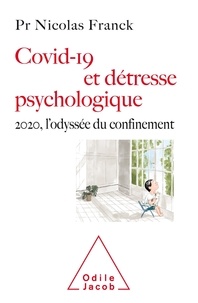 Nicolas Franck - Covid-19 et détresse psychologique - 2020, l'odyssée du confinement.