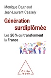 Monique Dagnaud et Jean-Laurent Cassely - Génération surdiplômée - Les 20 % qui transforment la France.