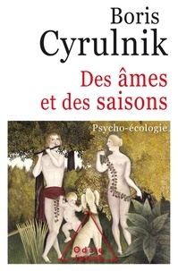 Boris Cyrulnik - Des âmes et des saisons - Psycho-écologie.