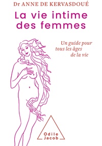 Anne de Kervasdoué - La Vie intime des femmes - Un guide pour tous les âges de la vie.