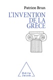 Brun Patrice - L'invention de la Grèce - Retour sur les utilisations dévoyées de l'Antiquité grecque.