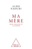 Aldo Naouri - Ma mère - Mon analyse et la sienne.