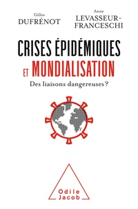 Gilles Dufrénot et Anne Levasseur Franceschi - Crises épidémiques et mondialisation - Des liaisons dangereuses ?.