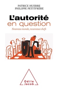 Patrice Huerre et Philippe Petitfrère - L'autorité en question - Nouveau monde, nouveaux chefs.