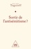 Pierre-André Taguieff - Sortir de l'antisémitisme ? - Le philosémitisme en question.