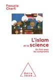 Faouzia Farida Charfi - L'Islam et science - En finir avec les compromis.