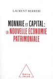 Laurent Berrebi - Monnaie et capital : la nouvelle économie patrimoniale.
