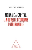 Berrebi Laurent - Monnaie et capital : la nouvelle économie patrimoniale.