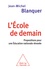 Jean-Michel Blanquer - L'école de demain - Propositions pour une Education nationale rénovée.