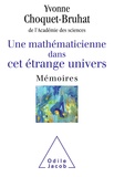 Yvonne Choquet-Bruhat - Une mathématicienne dans cet étrange univers - Mémoires.