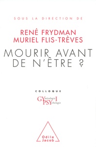 René Frydman et Muriel Flis-Trèves - Mourir avant de n'être ? - Colloque Gypsy I.