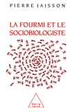Pierre Jaisson - La fourmi et le sociobiologiste.