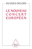 Jacques Delors - Le nouveau concert européen.