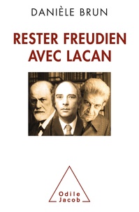 Danièle Brun - Rester freudien avec Lacan.