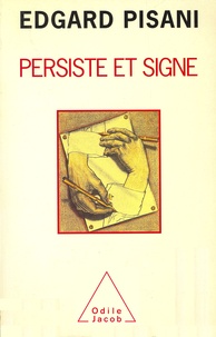 Edgard Pisani - Persiste et signe.