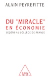 Alain Peyrefitte - Du "miracle" en économie - Leçons au Collège de France.