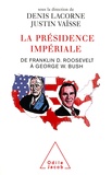 Denis Lacorne et Justin Vaïsse - La présidence impériale - De Franklin D. Roosevelt à George W. Bush, édition bilingue français-anglais.
