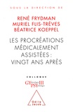 René Frydman et Muriel Flis-Trèves - Les procréations médicalement assistées vingt ans après.