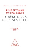 René Frydman et Myriam Szejer - Le bébé dans tous ses états.