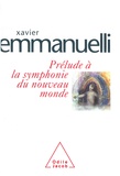 Xavier Emmanuelli - Prélude à la symphonie du nouveau monde.