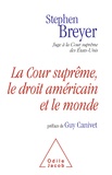 Stephen Breyer - La Cour suprême, le droit américain et le monde.