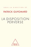 Patrick Guyomard - La disposition perverse - [colloque, 1er-2 février 1997].