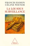 Céline Wiener et Francis Hamon - La loi sous surveillance.