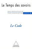 Dominique Rousseau et Michel Morvan - Le Temps des savoirs N° 4 : Le Code.