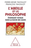 Pierre-Henri Tavoillot et François Tavoillot - L'abeille (et le) philosophe - Etonnant voyage dans la ruche des sages.