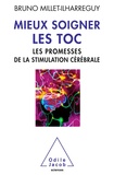Bruno Millet-Ilharreguy - Mieux soigner les TOC - Les promesses de la stimulation cérébrale.