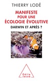 Thierry Lodé - Manifeste pour une écologie évolutive - Darwin, et après ?.